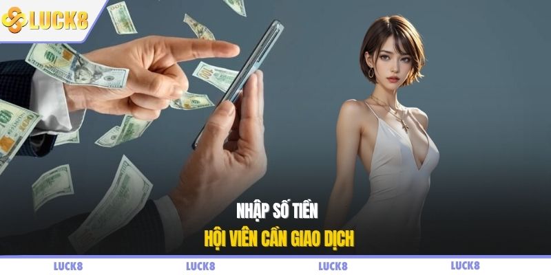 Nhập số tiền hội viên cần giao dịch