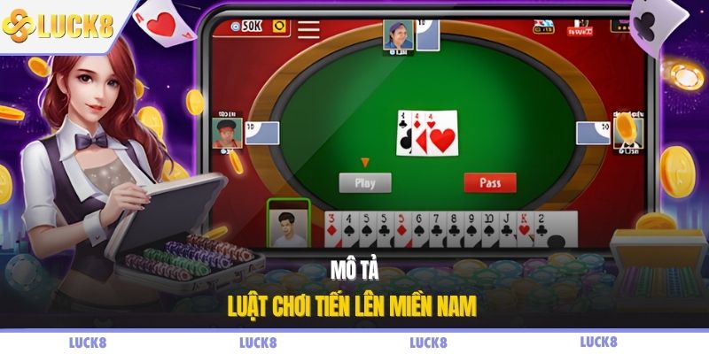 Mô tả luật chơi tiến lên miền Nam