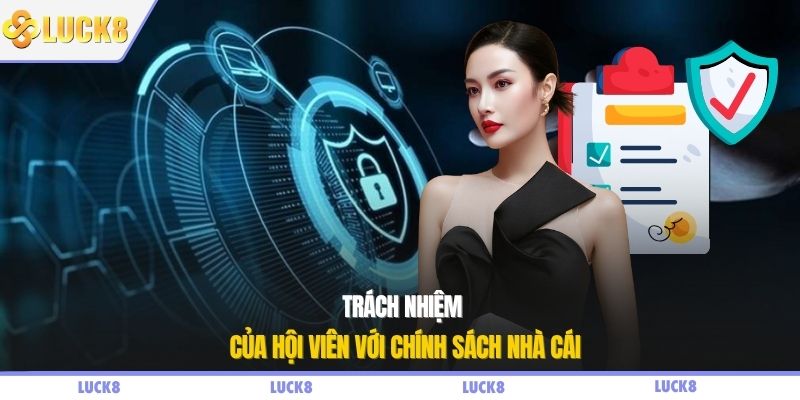 Trách nhiệm của hội viên với chính sách nhà cái